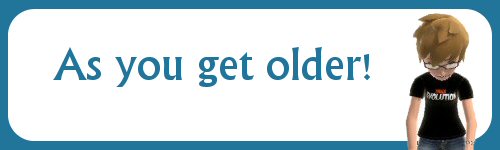 As You get Older